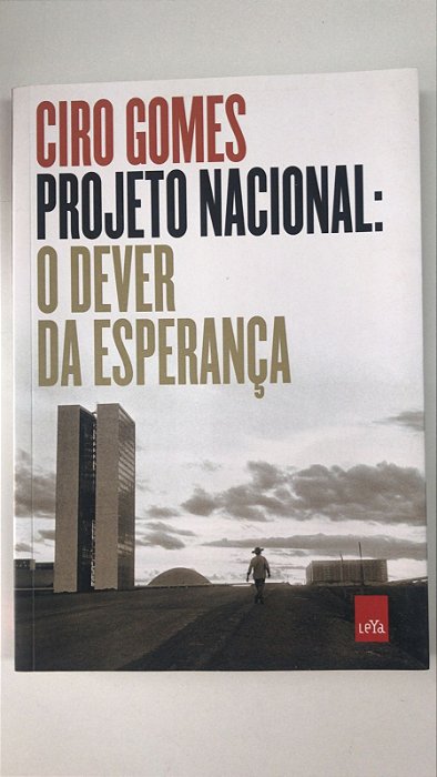 Livro Projeto Nacional: o Dever da Esperança Autor Gomes, Ciro (2020) [usado]