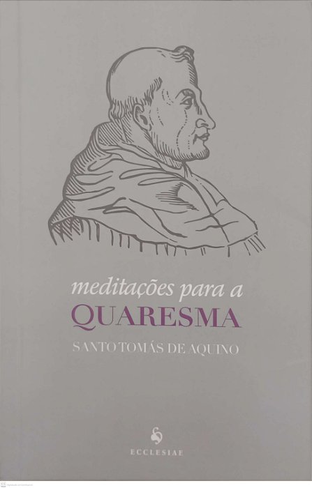 Livro Meditações para a Quaresma Autor Aquino, Santo Tomás de (2017) [usado]