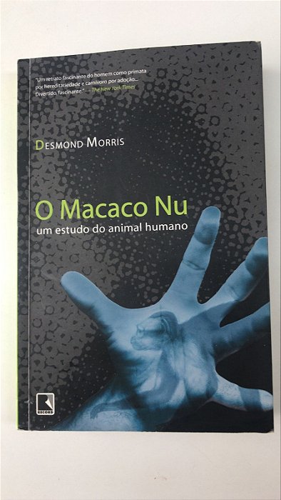Livro o Macaco Nu: um Estudo do Animal Humano Autor Morris, Desmond (2008) [usado]