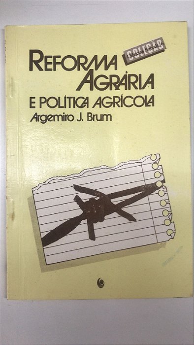Livro Reforma Agrária e Política Agrícola Autor Brum, Argemiro J. (1988) [usado]