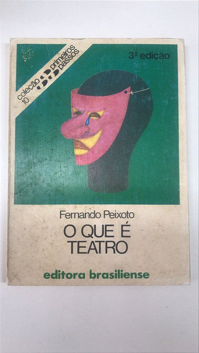 Livro o que é Teatro- Col. Primeiros Passos 10 Autor Peixoto, Fernando (1981) [usado]
