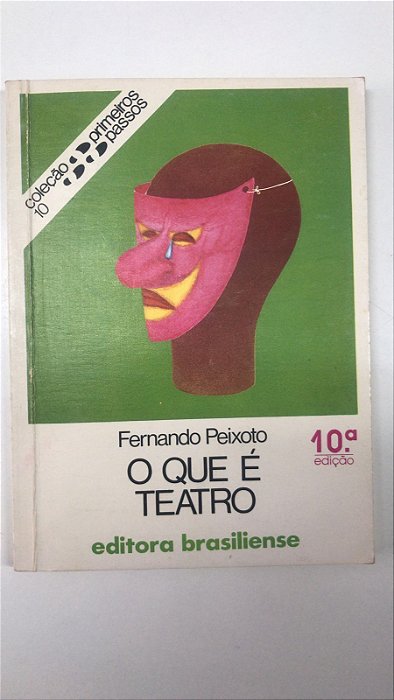 Livro o que é Teatro- Col. Primeiros Passos 10 Autor Peixoto, Fernando (1988) [usado]