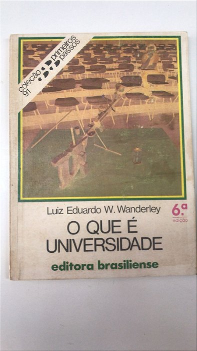 Livro o que é Universidade- Col. Primeiros Passos 91 Autor Wanderley, Luiz Eduardo W. (1986) [usado]