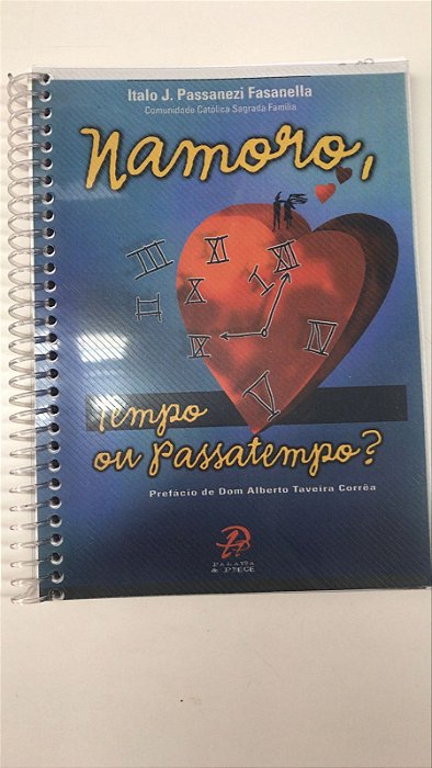 Livro Namoro, Tempo ou Passatempo? Autor Fasanella, Italo J. Passanezi (2004) [usado]