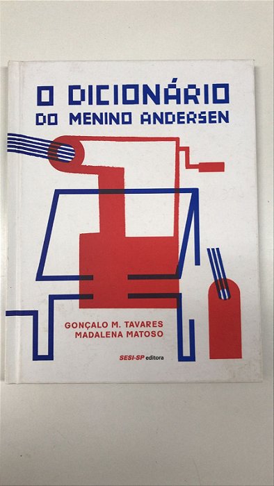 Livro o Dicionário do Menino Andersen Autor Tavares, Gonçalo M. e Madalena Matoso (2019) [usado]