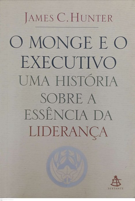 Livro o Monge e o Executivo Autor Hunter, James C. (2004) [usado]