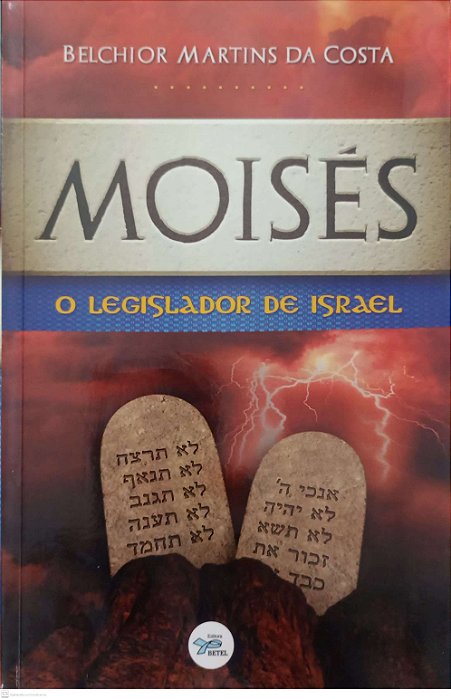 Livro Moisés: o Legislador de Israel Autor Costa, Belchior Martins da (2015) [usado]