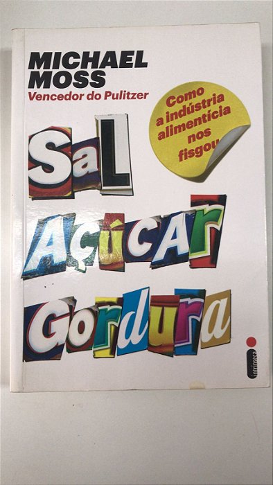 Livro Sal, Açúcar, Gordura: Como a Indústria nos Fisgou Autor Moss, Michael (2015) [usado]