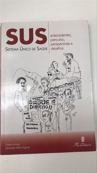 Livro Sus: Sistema Único de Saúde- Antecedentes, Percurso, Perspectivas e Desafios Autor Aguiar, Zenaide Neto (2011) [usado]