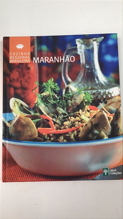 Livro Maranhão- Cozinha Regional Brasileira Autor Desconhecido (2009) [usado]