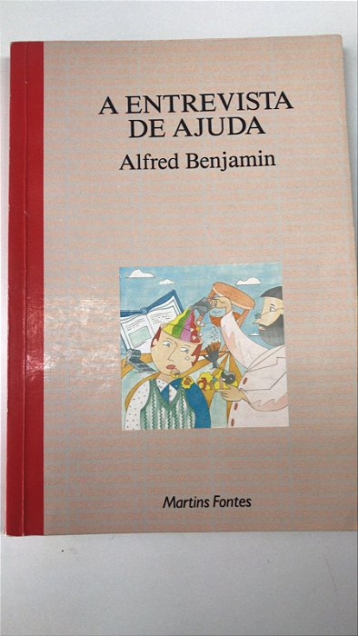 Livro a Entrevista de Ajuda Autor Benjamin, Alfred (1994) [usado]