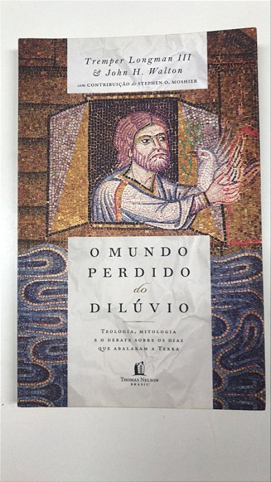 Livro o Mundo Perdido do Dilúviu Autor Longman, Tremper (2019) [usado]
