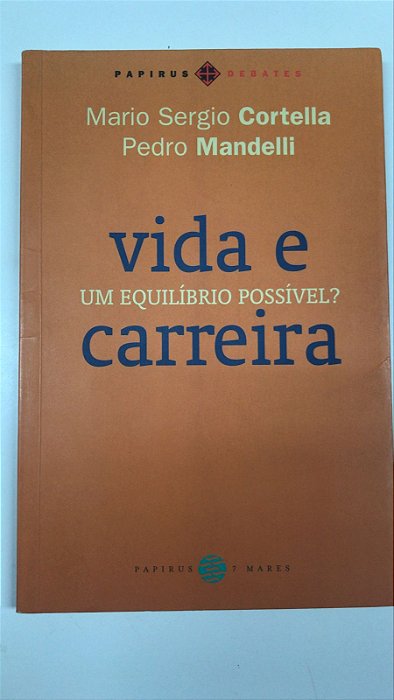 Livro Vida e um Equilíbrio Possível: Carreira Autor Cortella, Mario Sergio (2011) [usado]