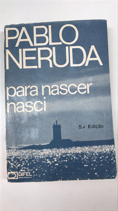 Livro para Nascer Nasci Autor Neruda, Pablo (1977) [usado]