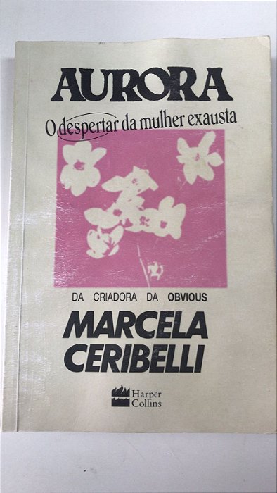 Livro Aurora: o Despertar da Mulher Exausta Autor Ceribelli, Marcela (2022) [usado]