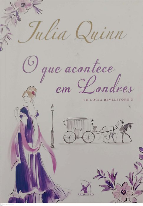 Livro o que Acontece em Londres - Trilogia Bevelstoke 2 Autor Quinn, Julia (2020) [seminovo]
