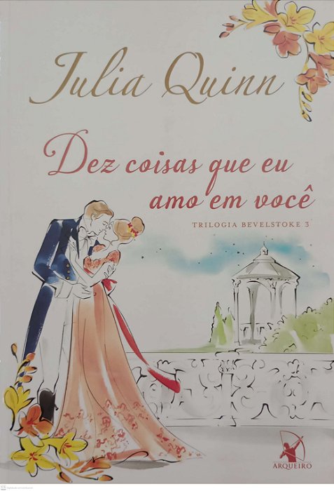 Livro Dez Coisas que Eu Amo em Você - Trilogia Bevelstoke 3 Autor Quinn, Julia (2020) [seminovo]