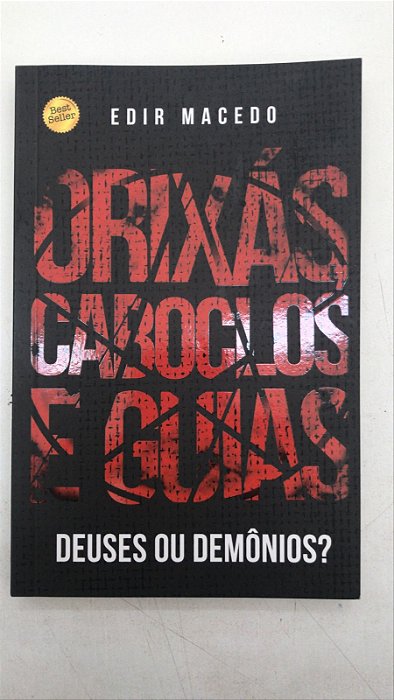Livro Orixás, Caboclos e Guias - Deuses ou Demônios? Autor Macedo, Edir (2009) [usado]