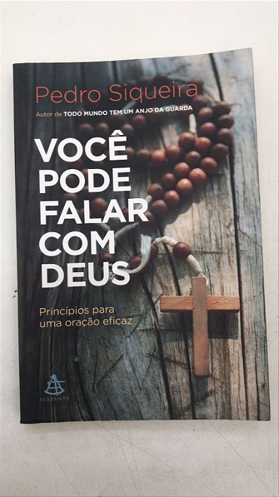 Livro Você Pode Falar com Deus: Princípios para Uma Oração Eficaz Autor Siqueira, Pedro (2017) [usado]