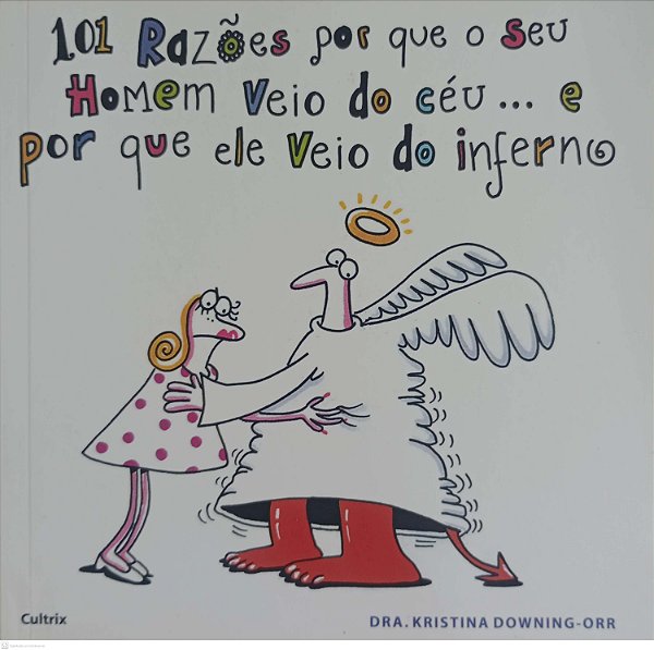 Livro 101 Razões por que o seu Homem Veio do Céu... Autor Downing-orr, Dra. Kristina (2003) [usado]