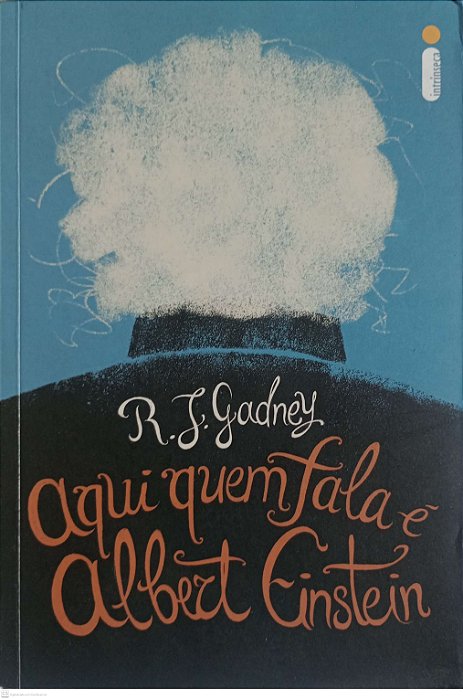 Livro Aqui Quem Fala é Albert Einstein Autor Gadney, R.j. (2021) [usado]