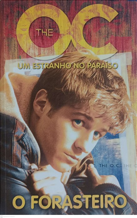 Livro The O.c - (um Estranho no Paraíso) o Forasteiro Autor Martin, Cory (2006) [usado]
