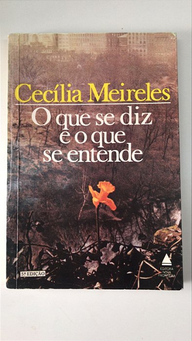 Livro o que Se Diz e o que Se Entende Autor Meireles, Cecília (1980) [usado]