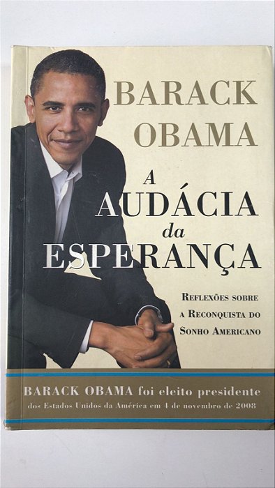 Livro a Audácia da Esperança: Reflexões sobre a Reconquista do Sonho Americano Autor Obama, Barack (2007) [usado]