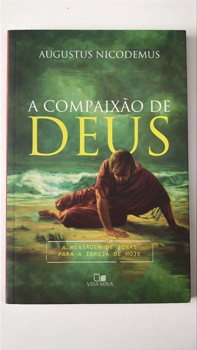 Livro a Compaixão de Deus Autor Nicodemus, Augustus (2018) [usado]