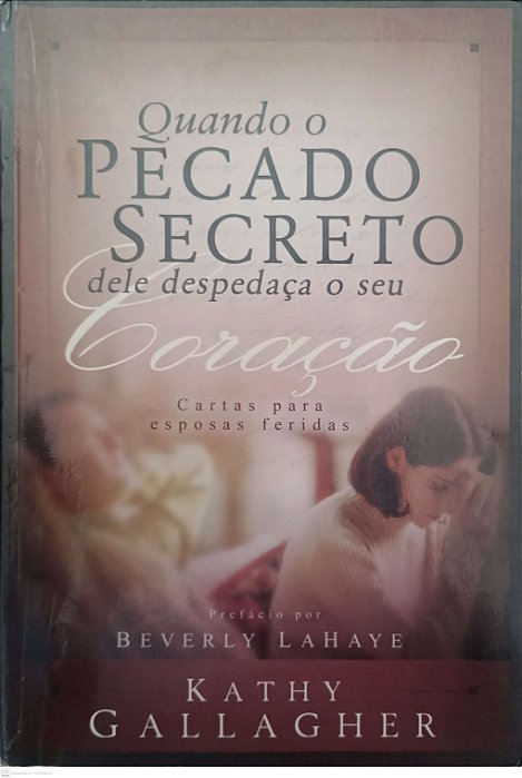 Livro Quando o Pecado Secreto Dele Despedaça o seu Coração Autor Gallagher, Kathy (2005) [usado]