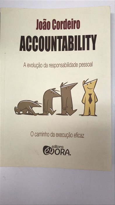 Livro Accountability : a Evolução da Responsabilidade Pessoal- o Caminho da Execução Eficaz Autor Cordeiro, João (2013) [usado]