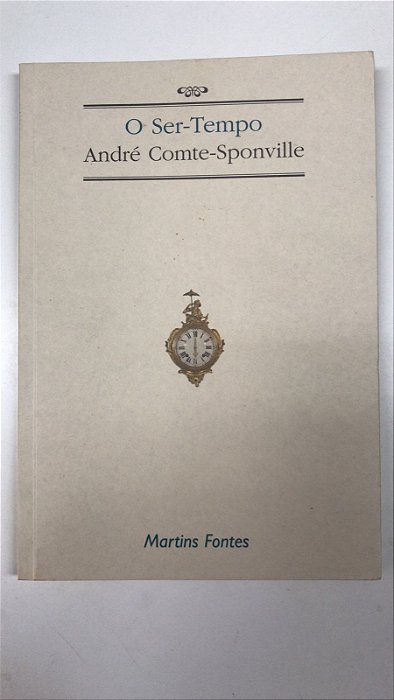 Livro o Ser-tempo Autor Comte-sponville, André (2000) [usado]