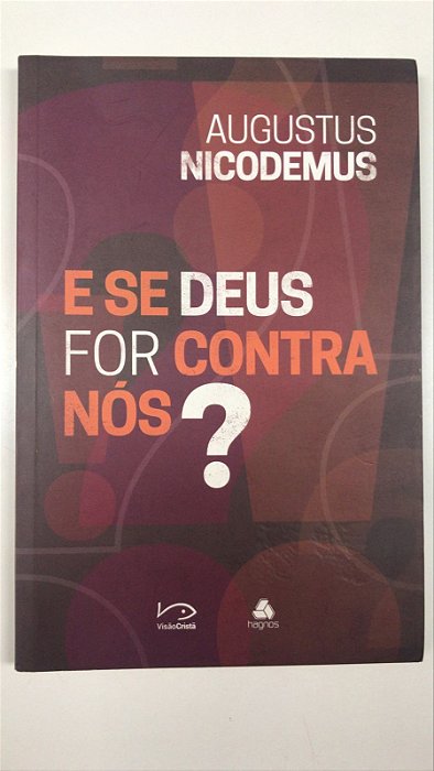 Livro e Se Deus For contra Nós? Autor Nicodemus, Augustus (2018) [usado]