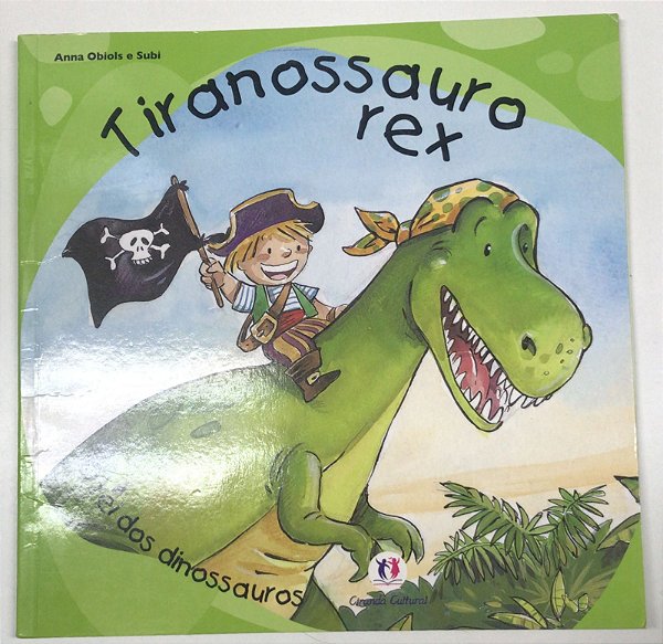 Livro Tiranossauro Rex : o Rei dos Dinossauros Autor Obiols, Anna e Subi (2011) [usado]