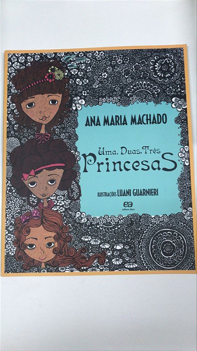 Livro Uma, Duas, Três Princesas Autor Machado, Ana Maria (2017) [usado]