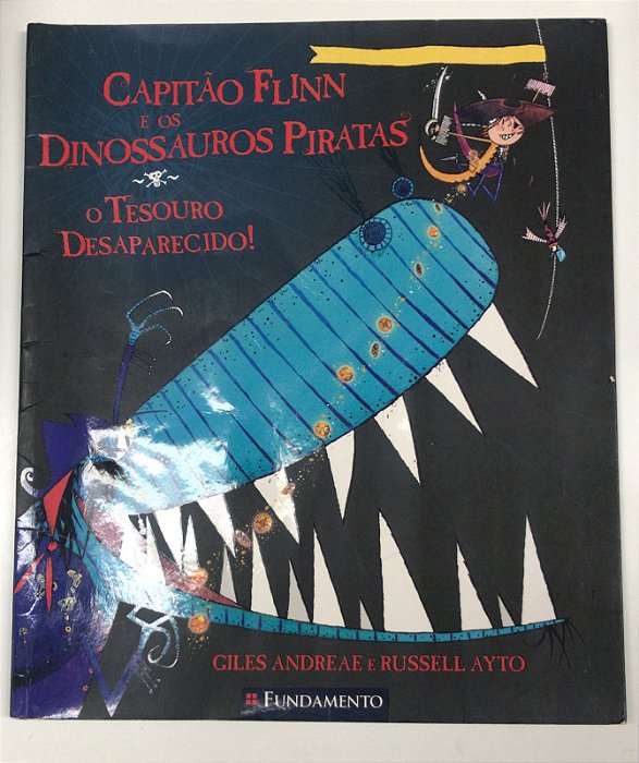 Livro Capitão Flinn e os Dinossauros Piratas- o Tesouro Desaparecido! Autor Andreae, Giles (2013) [usado]