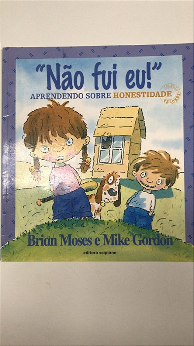 Livro Não Fui Eu! Aprendendo sobre Honestidade Autor Moses, Brian e Mike Gordon (2007) [usado]