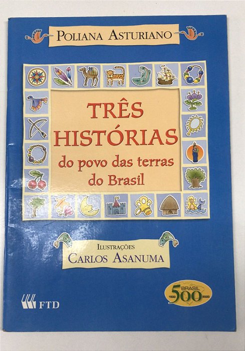 Livro Três Histórias do Povo das Terras do Brasil Autor Asturiano, Poliana (1999) [usado]