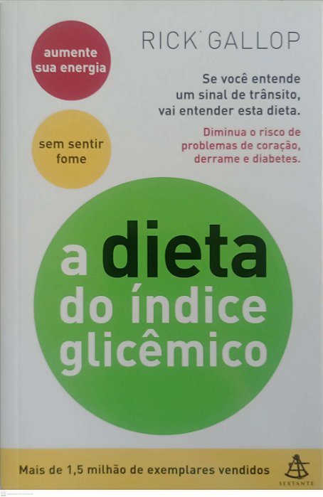 Livro a Dieta do Índice Glicêmico Autor Gallop, Rick (2006) [usado]