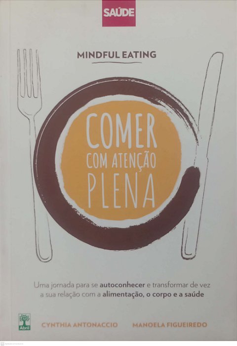 Livro Comer com Atenção Plena Autor Antonaccio, Cynthia (2018) [usado]
