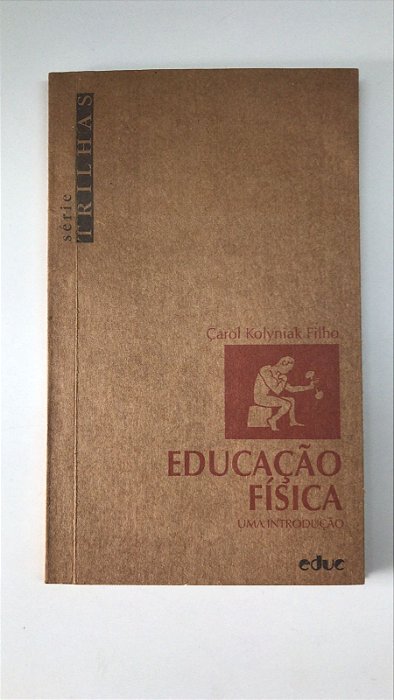 Livro Educação Física: Uma Introdução (série Trilhas) Autor Filho, Carol Kolyniak (1998) [usado]