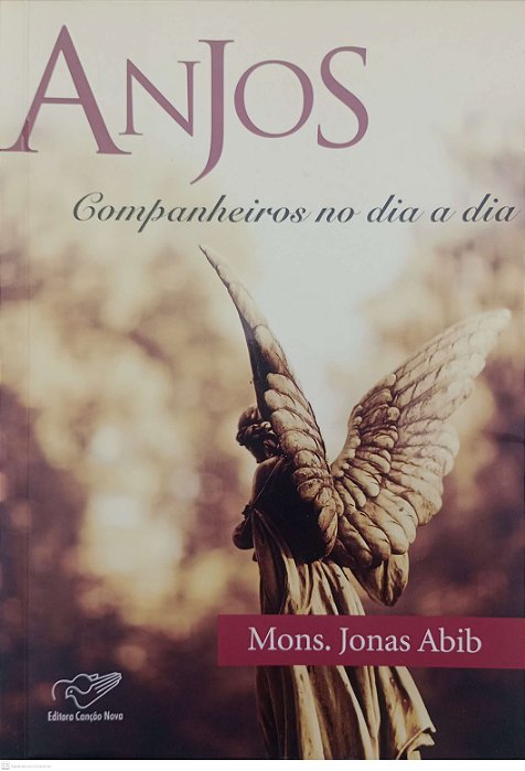Livro Anjos: Companheiros no Dia a Dia Autor Abib, Mons. Jonas (2012) [usado]