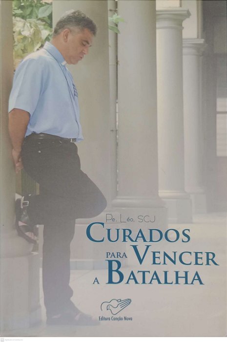 Livro Curados para Vencer a Batalha Autor Léo, Padre (2009) [usado]