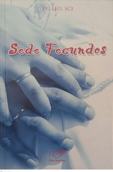 Livro Sede Fecundos Autor Léo, Padre (2005) [usado]