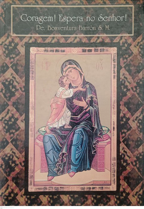 Livro Coragem ! Espera no Senhor ! Autor Barrón, Pe. Boaventura (2000) [usado]