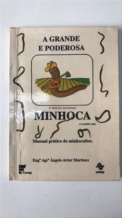 Livro a Grande e Poderosa Minhoca: Manual Prático do Minhocultor Autor Martinez, Eng° Agr° Ângelo Artur (1995) [usado]
