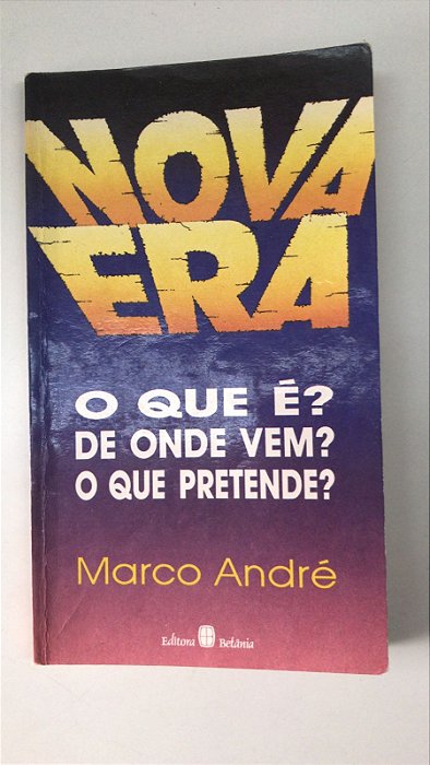 Livro Nova Era: o que é de onde Vem? o que Pretende? Autor André, Marco (1992) [usado]