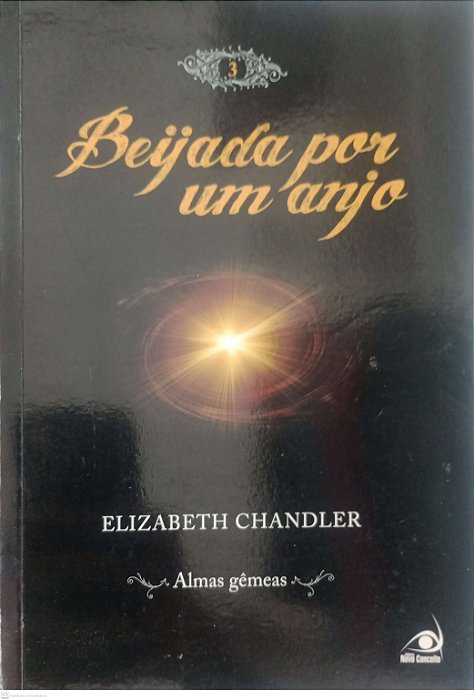 Livro Almas Gêmeas - Beijada por um Anjo Livro 3 Autor Chandler, Elizabeth (2010) [usado]