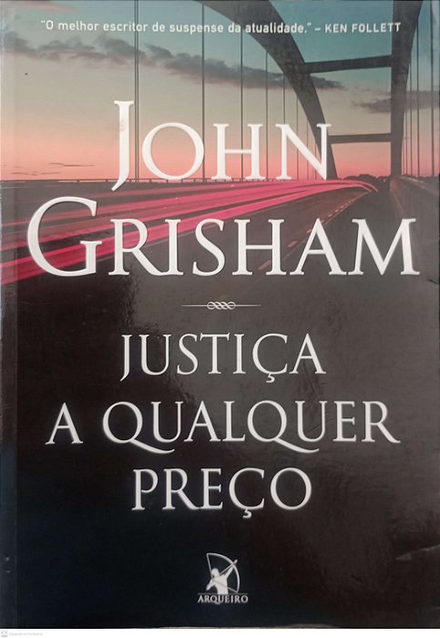 Livro Justiça a Qualquer Preço Autor Grisham, John (2018) [usado]