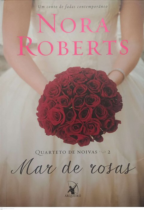 Livro Mar de Rosas - Quarteto de Noivas Livro 2 Autor Roberts, Nora (2014) [usado]